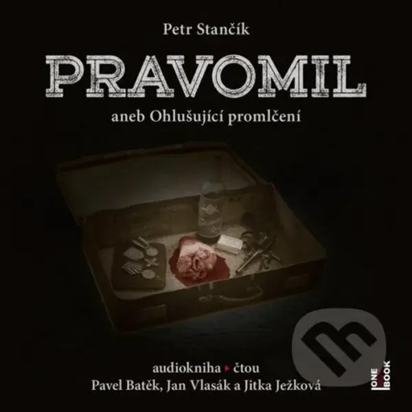 Pravomil aneb Ohlušující promlčení - Petr Stančík - audiokniha z kategorie Společenská beletrie