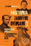 História zadnými dverami 3 (Nezvyčajné príbehy zo slovenských a svetových dejín) - kniha z kategorie Historie
