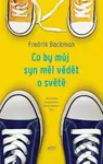 Co by můj syn měl vědět o světě - Fredrik Backman - kniha z kategorie Beletrie