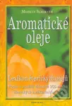 Aromatické oleje (Lexikon éterických olejů) - Markus Schirner - kniha z kategorie Alternativní medicína