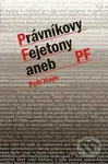 Právníkovy fejetony aneb PF - Petr Hajn - kniha z kategorie Beletrie