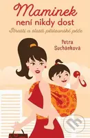 Maminek není nikdy dost - Petra Suchánková - kniha z kategorie Vztahy a rodina