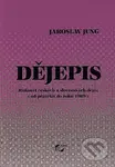 Dějepis - od pravěku do roku 1989 - Jaroslav Jung - kniha z kategorie 2. stupeň
