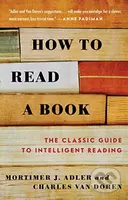 How to Read a Book (The Classic Guide to Intelligent Reading) - kniha z kategorie Odborné a naučné