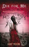 Die For Me - Amy Plum - kniha z kategorie Beletrie pro děti