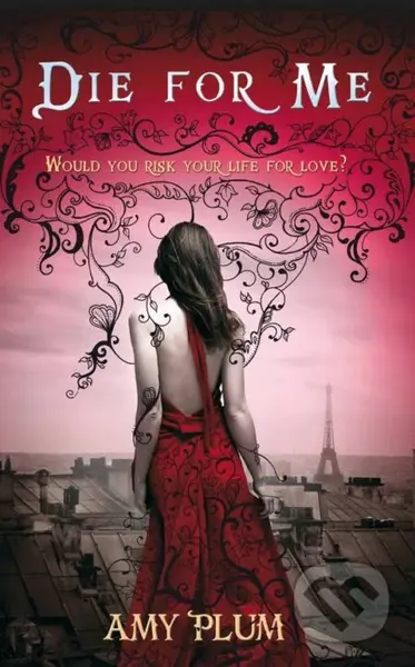 Die For Me - Amy Plum - kniha z kategorie Beletrie pro děti