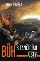 Bůh s tančícími ústy - Otomar Dvořák - kniha z kategorie Sci-fi a fantasy