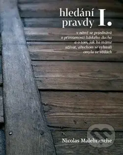 Hledání pravdy I. - Nicolas Malebranche - kniha z kategorie Filozofie