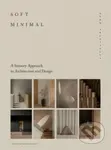 Soft Minimal (A Sensory Approach to Architecture and Design) - kniha z kategorie Architektura