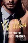 Na útěku - Paulina Świst, Lilka Plonka - kniha z kategorie Romantická