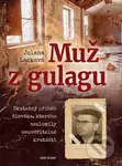 Muž z Gulagu - Jolana Lacková - kniha z kategorie Společenská beletrie