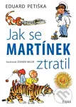 Jak se Martínek ztratil - Eduard Petiška, Zdeněk Miler