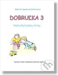 Dobruľka 3 (Vnúčatká babky Gitky) - Gabriela Spustová Izakovičová - kniha z kategorie Pro děti
