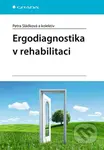 Ergodiagnostika v rehabilitaci - Petra Sládková, kolektiv - kniha z kategorie Medicína
