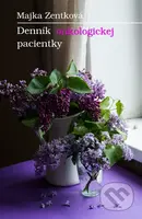 Denník onkologickej pacientky - Majka Zentková - kniha z kategorie Pozitivní myšlení