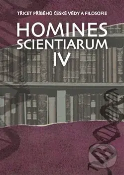 Homines scientiarum IV (Třicet příběhů české vědy a filosofie) - kniha z kategorie Životopisy