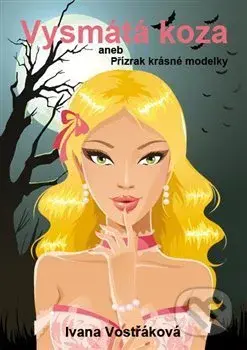 Vysmátá koza (aneb Přízrak krásné modelky) - Ivana Vostřáková - kniha z kategorie Beletrie