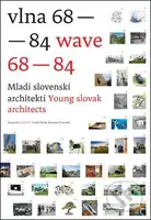 Vlna / Wave 68 - 84 (Mladí slovenskí architekti 2010 / Young slovak architects) - kniha z kategorie Umění, design a architektura