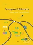 Pravopisné křižovatky Stavba slova, slova příbuzná - kniha z kategorie 1. stupeň