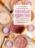 Minerální kosmetika (Jak si doma vyrobit vlastní dekorativní kosmetiku) - kniha z kategorie Kosmetika a péče o tělo