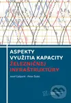 Aspekty využitia kapacity železničnej infraštruktúry - kniha z kategorie Vysoké školy