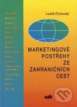 Marketingové postřehy ze zahraničních cest - Ludvík Čichovský - kniha z kategorie Marketingová komunikace