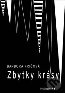 Zbytky krásy - Barbora Fričová