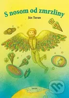 S nosom od zmrzliny - Ján Turan - kniha z kategorie Hádanky a říkanky