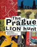 The Prague Lion Hunt - Alena Ježková, Alena Kukovičová - kniha z kategorie Naučné knihy