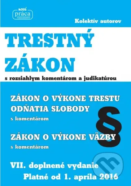 Trestný zákon s rozsiahlym komentárom a judikatúrou platný od 1. apríla 2016 - kniha z kategorie Trestní právo