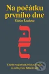 Na počátku prvního dne (Úvahy o tajemství stvoření světa a člověka ve světle první biblické knihy) - kniha z kategorie Náboženská literatura