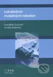 Lokalizácia mobilných robotov - František Duchoň - kniha z kategorie Vysoké školy