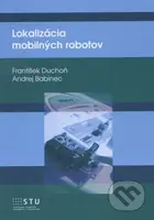 Lokalizácia mobilných robotov - František Duchoň - kniha z kategorie Vysoké školy
