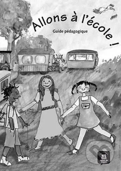 Allons a l´école! (A1) – Guide pédagogique - kniha z kategorie Jazykové učebnice a slovníky