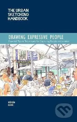 Drawing Expressive People 12 (Essential Tips & Techniques for Capturing People on Location),Drawing Expressive People 12 (Essential Tips & Techniques 