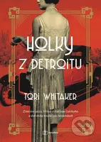 Holky z Detroitu - Tori Whitaker - kniha z kategorie Společenská beletrie