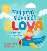Môj prvý slovníček - Slová (v angličtine a v slovenčine) - kniha z kategorie Pro děti