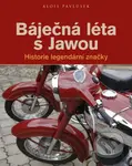 Báječná léta s Jawou (Historie legendární značky) - Alois Pavlůsek - kniha z kategorie Automobily a doprava