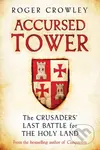 Accursed Tower (The Crusaders' Last Battle for the Holy Land) - kniha z kategorie Historie