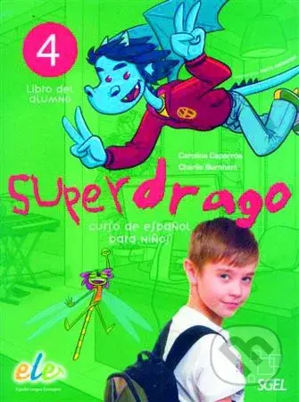 Superdrago 4 - Libro del alumno - Carolina Caparrós, Charlie Burnham - kniha z kategorie Jazykové učebnice a slovníky