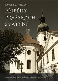 Příběhy pražských svatyní - Pavel Bedrníček - kniha z kategorie Historie