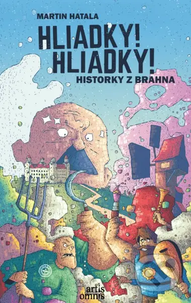 Hliadky! Hliadky! (Historky z Brahna) - Martin Hatala - kniha z kategorie Sci-fi a fantasy