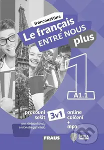 Le francais ENTRE NOUS plus 1/A1.1 (Pracovní sešit 3 v 1 + mp3) - kniha z kategorie Jazykové učebnice a slovníky