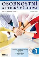 Osobnostní a etická výchova pro střední školy 1 - Aranka Řezníčková, Jitka Macháčková, Kateřina Kutálková, Michaela Pachelová, ... - kniha z…