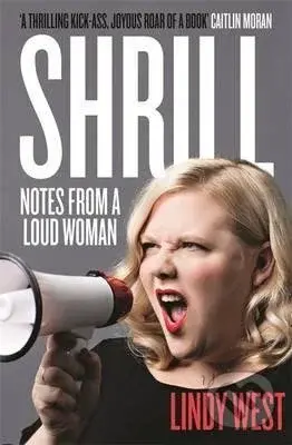 Shrill (Notes from a Loud Woman) - Lindy West