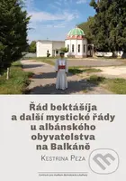 Řád bektášíja a další mystické řády u albánského obyvatelstva na Balkáně - kniha z kategorie Náboženská literatura