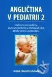 Angličtina v pediatrii 2 (Učebnice pro pediatry, studenty medicíny a ošetřovatelství, dětské sestry a pečovatele) - kniha z kategorie Medicína