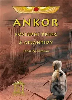 Ankor (Poslední princ z Atlantidy) - Jorge A. Livraga - kniha z kategorie Fantasy