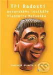 Tři Radosti moravského loutkáře Vladimíra Matouška - kniha z kategorie Dějiny a teorie umění
