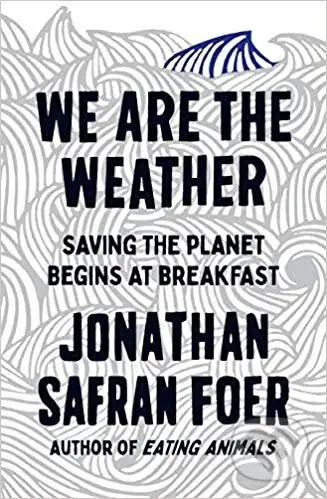 We are the Weather (Saving the Planet Begins at Breakfast) - kniha z kategorie Společenská beletrie